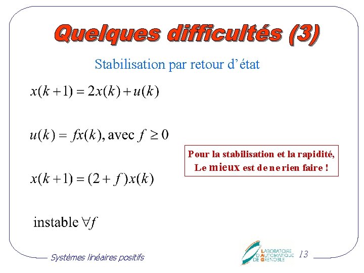 Stabilisation par retour d’état Pour la stabilisation et la rapidité, Le mieux est de