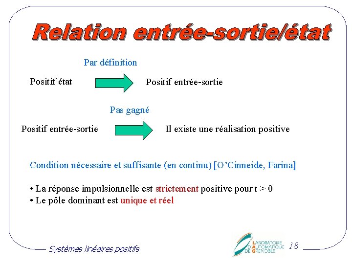 Par définition Positif état Positif entrée-sortie Pas gagné Positif entrée-sortie Il existe une réalisation