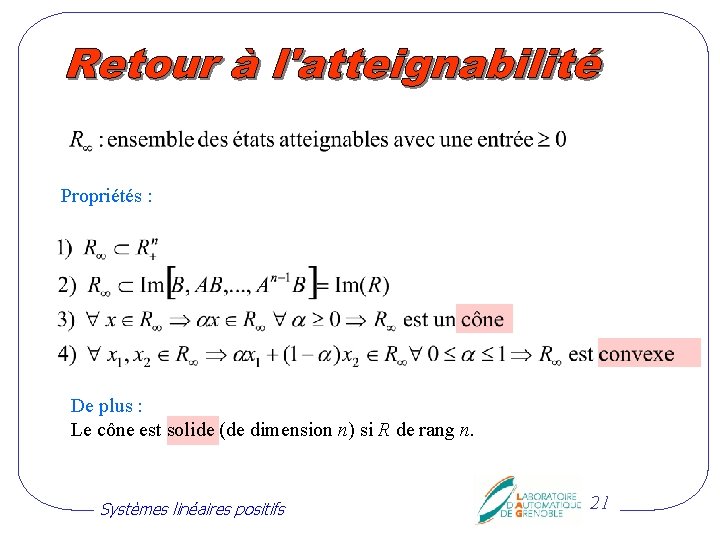 Propriétés : De plus : Le cône est solide (de dimension n) si R