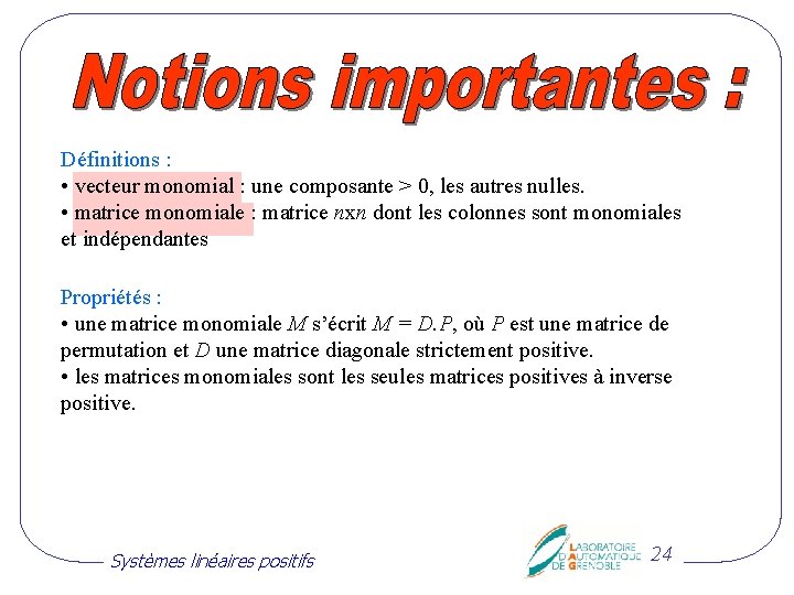 Définitions : • vecteur monomial : une composante > 0, les autres nulles. •