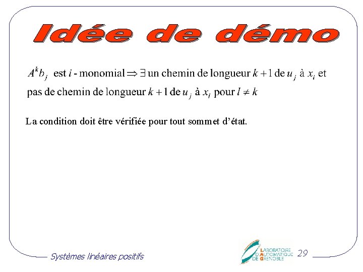 La condition doit être vérifiée pour tout sommet d’état. Systèmes linéaires positifs 29 