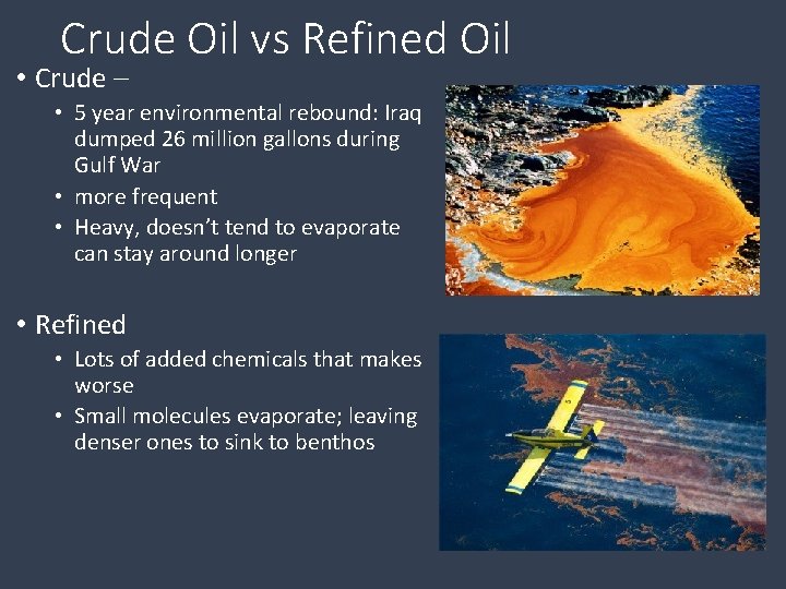 Crude Oil vs Refined Oil • Crude – • 5 year environmental rebound: Iraq