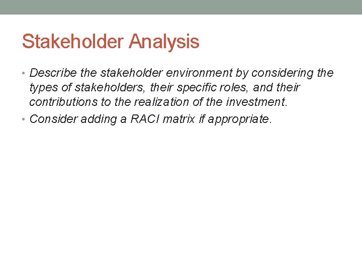 Stakeholder Analysis • Describe the stakeholder environment by considering the types of stakeholders, their
