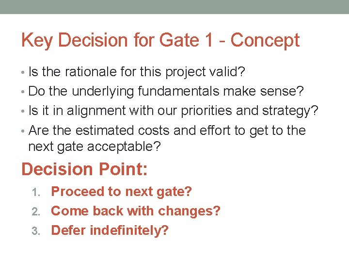 Key Decision for Gate 1 - Concept • Is the rationale for this project