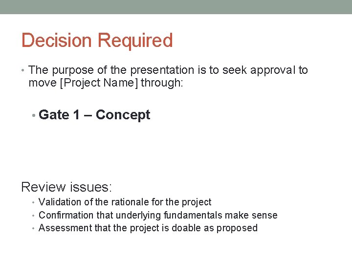 Decision Required • The purpose of the presentation is to seek approval to move