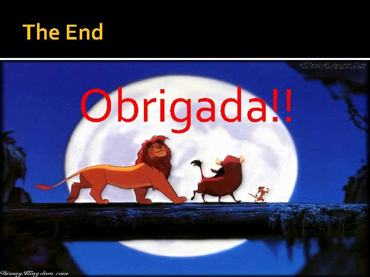 The End Obrigada!! 