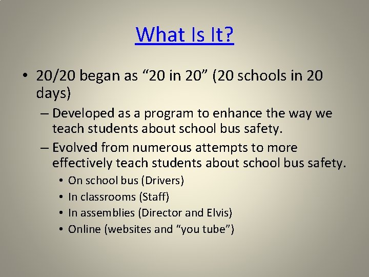 What Is It? • 20/20 began as “ 20 in 20” (20 schools in What Is It? • 20/20 began as “ 20 in 20” (20 schools in