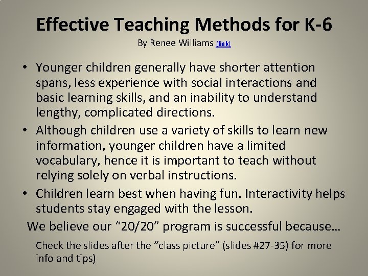 Effective Teaching Methods for K-6 By Renee Williams (link) • Younger children generally have Effective Teaching Methods for K-6 By Renee Williams (link) • Younger children generally have