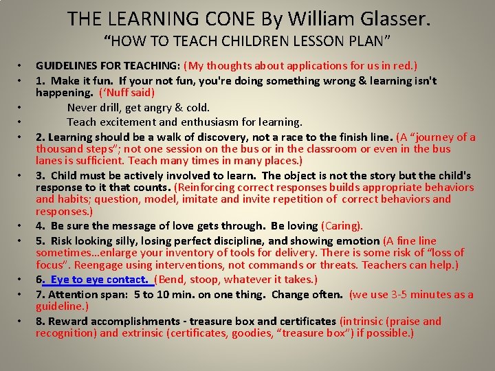 THE LEARNING CONE By William Glasser. “HOW TO TEACH CHILDREN LESSON PLAN” • THE LEARNING CONE By William Glasser. “HOW TO TEACH CHILDREN LESSON PLAN” •