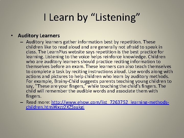I Learn by “Listening” • Auditory Learners – Auditory learners gather information best by I Learn by “Listening” • Auditory Learners – Auditory learners gather information best by