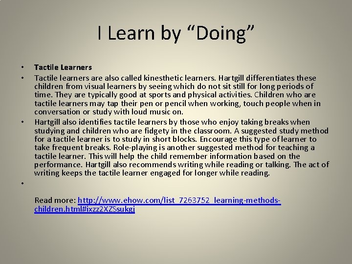 I Learn by “Doing” • • • Tactile Learners Tactile learners are also called I Learn by “Doing” • • • Tactile Learners Tactile learners are also called
