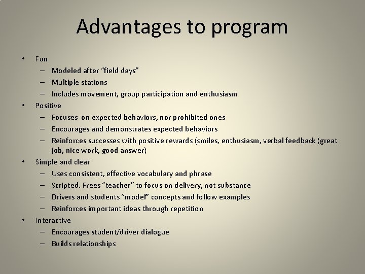 Advantages to program • • Fun – Modeled after “field days” – Multiple stations Advantages to program • • Fun – Modeled after “field days” – Multiple stations