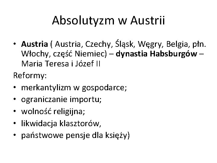 Absolutyzm w Austrii • Austria ( Austria, Czechy, Śląsk, Węgry, Belgia, płn. Włochy, część