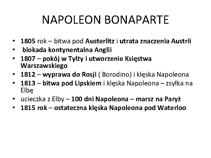 NAPOLEON BONAPARTE • 1805 rok – bitwa pod Austerlitz i utrata znaczenia Austrii •