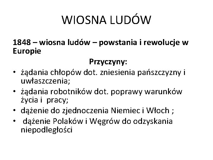 WIOSNA LUDÓW 1848 – wiosna ludów – powstania i rewolucje w Europie Przyczyny: •