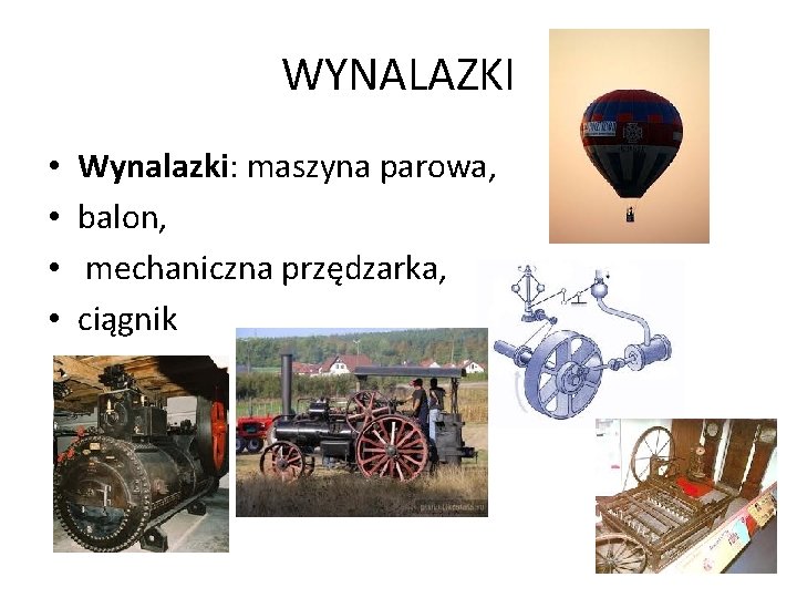 WYNALAZKI • • Wynalazki: maszyna parowa, balon, mechaniczna przędzarka, ciągnik 