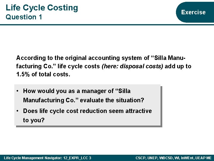 Life Cycle Costing Exercise Question 1 According to the original accounting system of “Silla