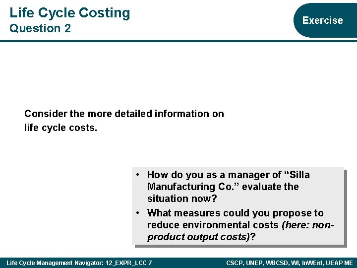 Life Cycle Costing Exercise Question 2 Consider the more detailed information on life cycle