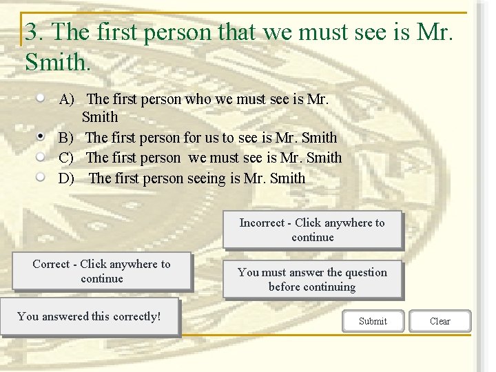 3. The first person that we must see is Mr. Smith. A) The first