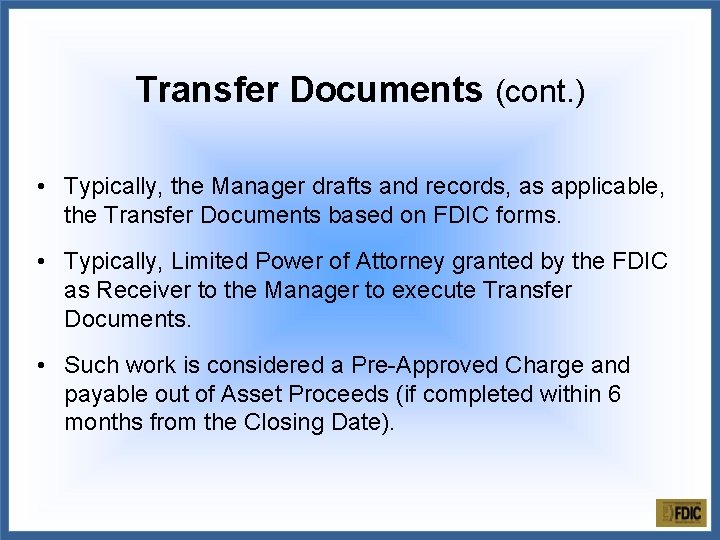 Transfer Documents (cont. ) • Typically, the Manager drafts and records, as applicable, the