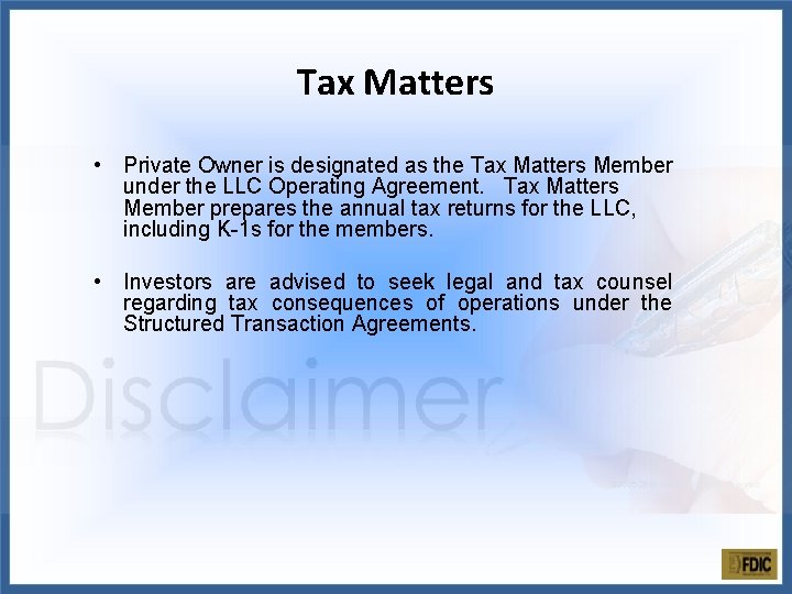 Tax Matters • Private Owner is designated as the Tax Matters Member under the