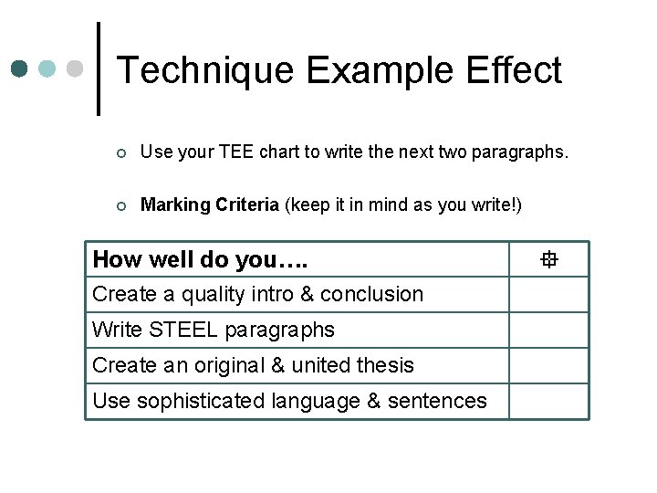 Technique Example Effect ¢ Use your TEE chart to write the next two paragraphs.