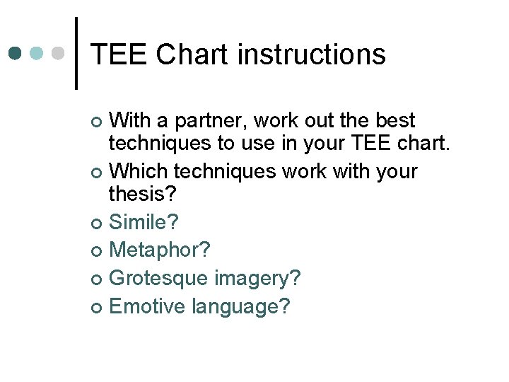 TEE Chart instructions With a partner, work out the best techniques to use in