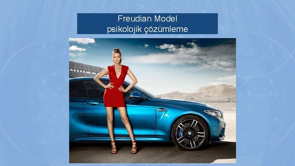Freudian Model psikolojik çözümleme Freudian Model psikolojik çözümleme