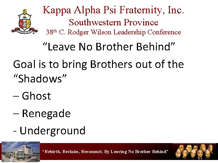 Kappa Alpha Psi Fraternity, Inc. Southwestern Province 38 th C. Rodger Wilson Leadership Conference