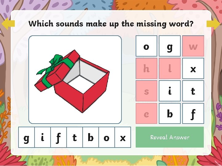 Which sounds make up the missing word? g i f t b o x