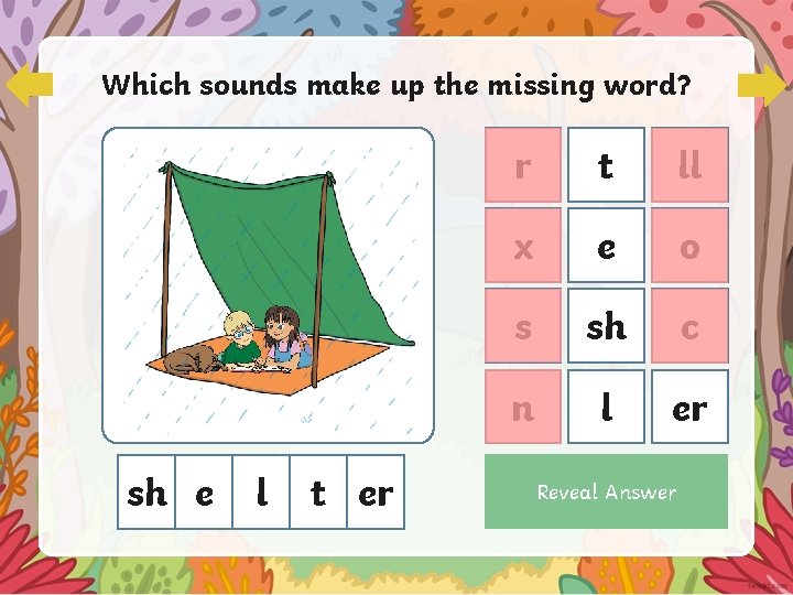 Which sounds make up the missing word? sh e l t er r t