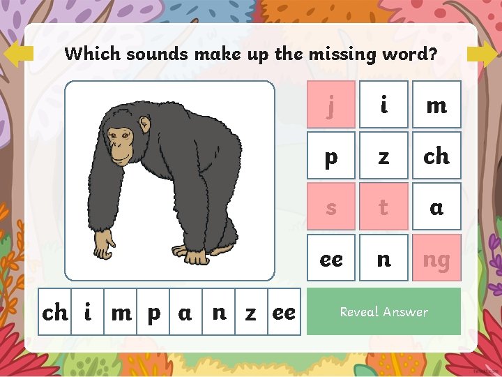 Which sounds make up the missing word? ch i m p a n z