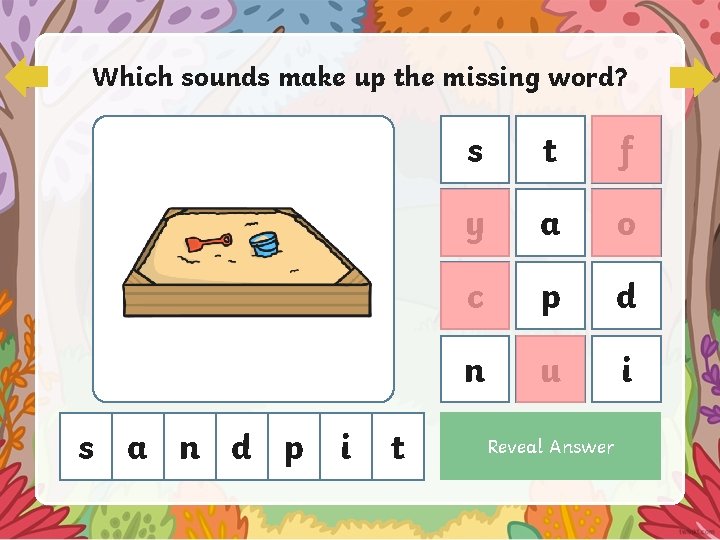 Which sounds make up the missing word? s a n d p i t