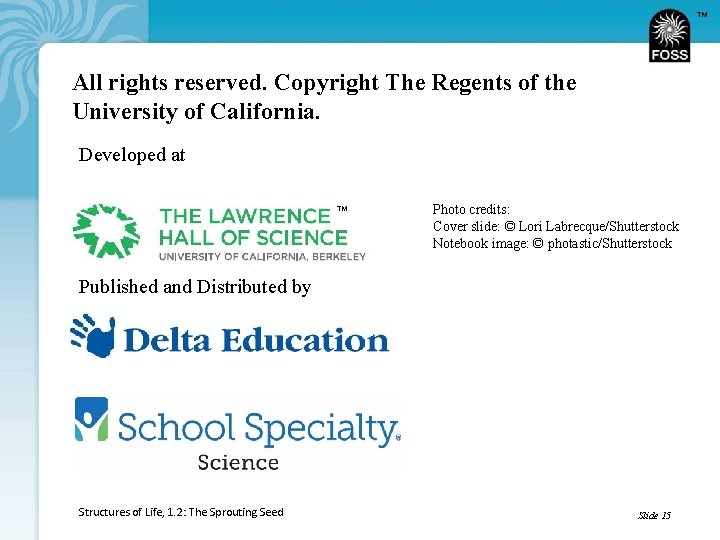 TM All rights reserved. Copyright The Regents of the University of California. Developed at