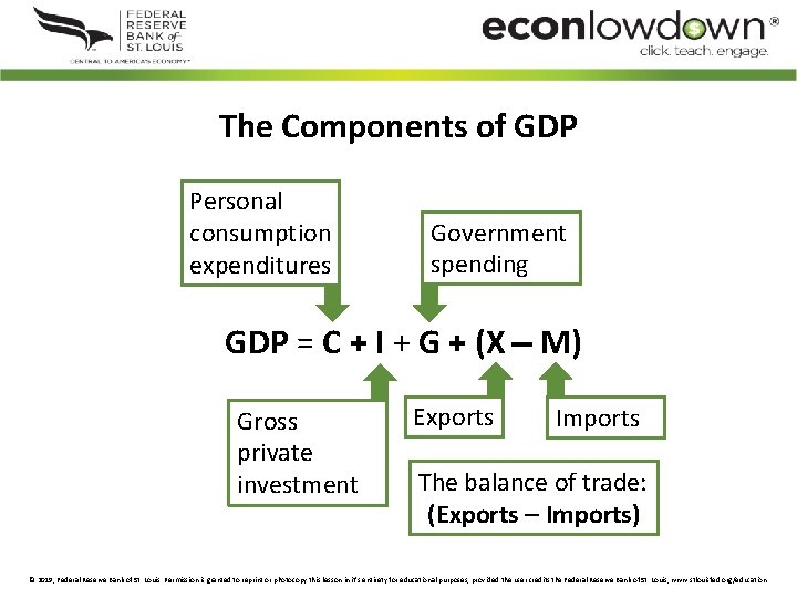 The Components of GDP Personal consumption expenditures Government spending GDP = C + I