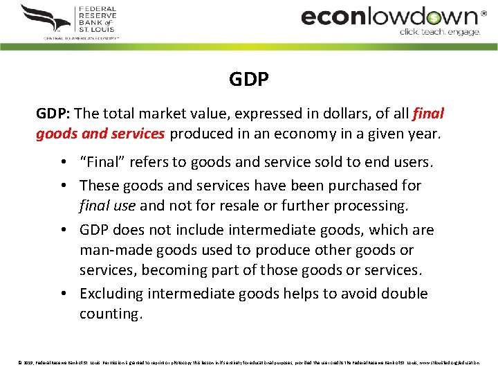 GDP GDP: The total market value, expressed in dollars, of all final goods and