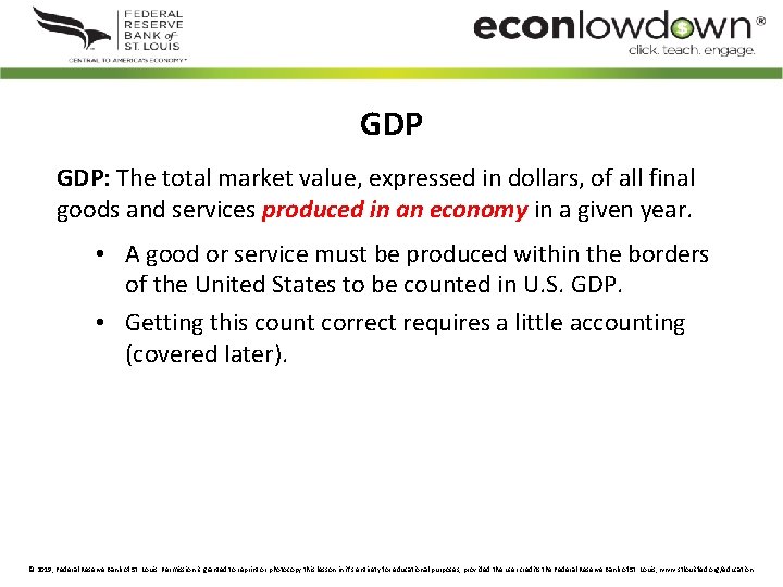 GDP GDP: The total market value, expressed in dollars, of all final goods and