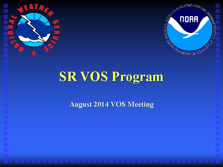 SR VOS Program August 2014 VOS Meeting 