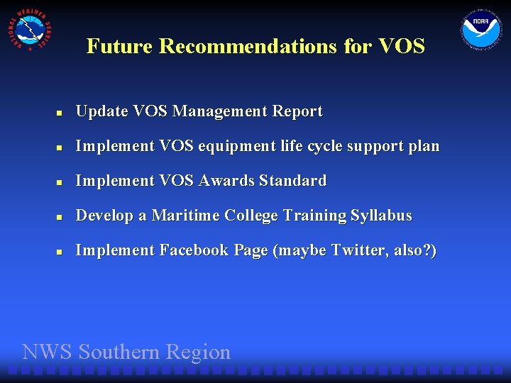 Future Recommendations for VOS n Update VOS Management Report n Implement VOS equipment life