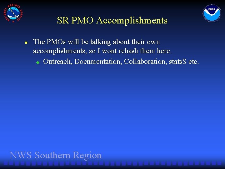 SR PMO Accomplishments n The PMOs will be talking about their own accomplishments, so