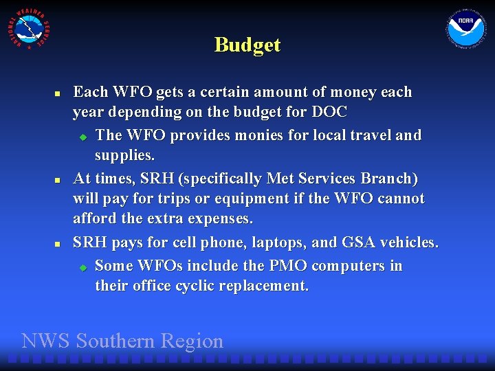 Budget n n n Each WFO gets a certain amount of money each year