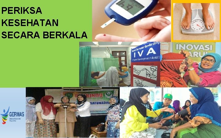PERIKSA KESEHATAN SECARA BERKALA PERIKSA KESEHATAN SECARA BERKALA