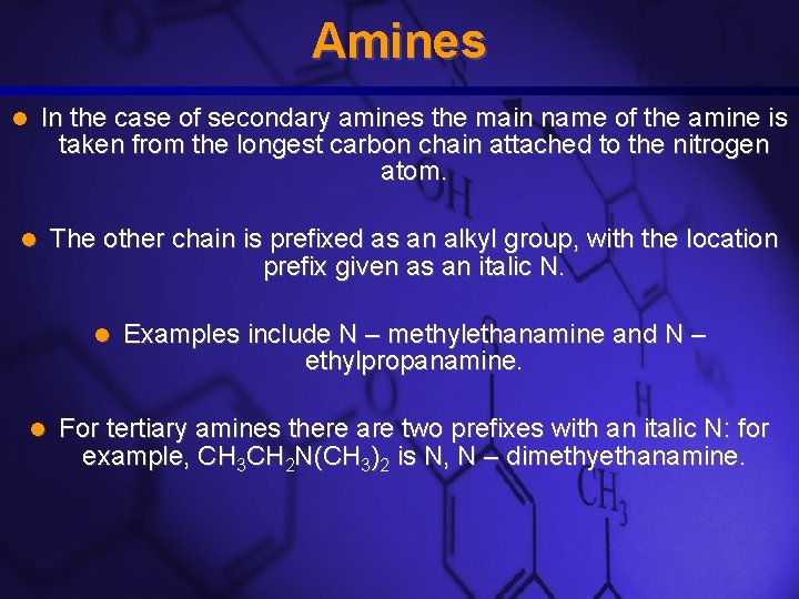 Slide 12 Amines In the case of secondary amines the main name of the Slide 12 Amines In the case of secondary amines the main name of the