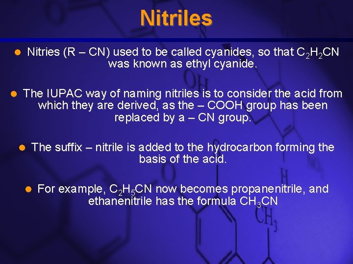 Slide 19 Nitries (R – CN) used to be called cyanides, so that C Slide 19 Nitries (R – CN) used to be called cyanides, so that C