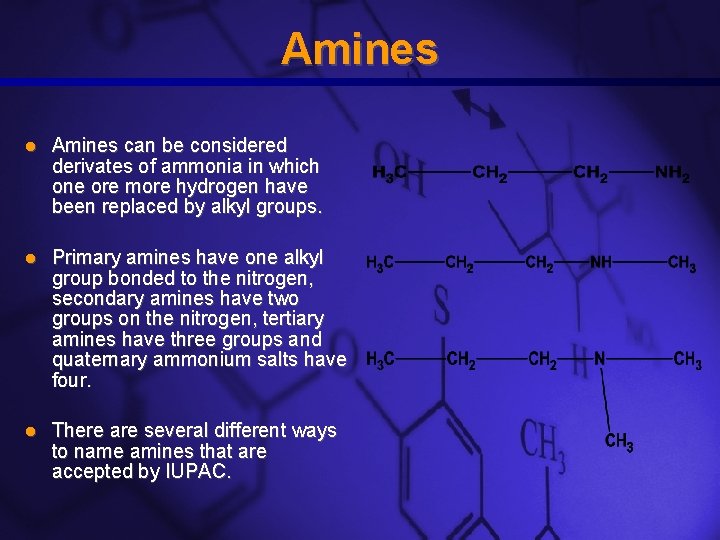 Slide 9 Amines can be considered derivates of ammonia in which one ore more Slide 9 Amines can be considered derivates of ammonia in which one ore more