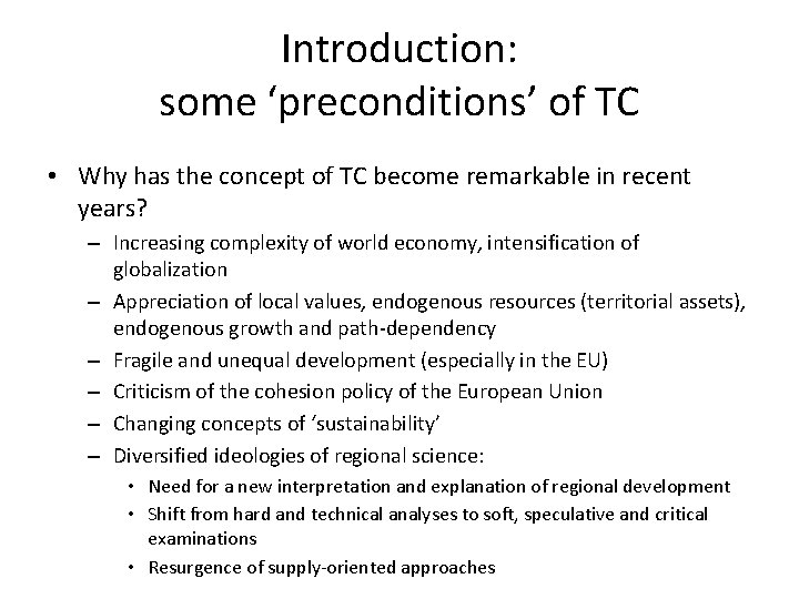 Introduction: some ‘preconditions’ of TC • Why has the concept of TC become remarkable