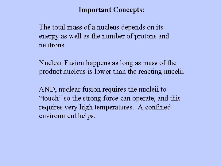 Important Concepts: The total mass of a nucleus depends on its energy as well