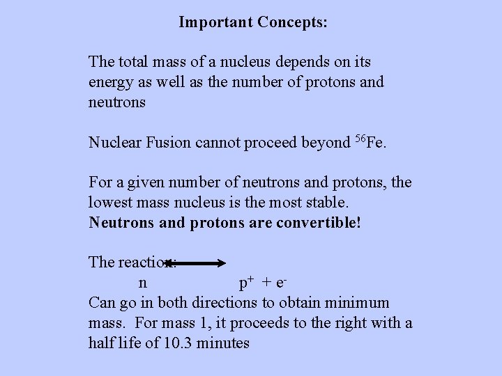 Important Concepts: The total mass of a nucleus depends on its energy as well