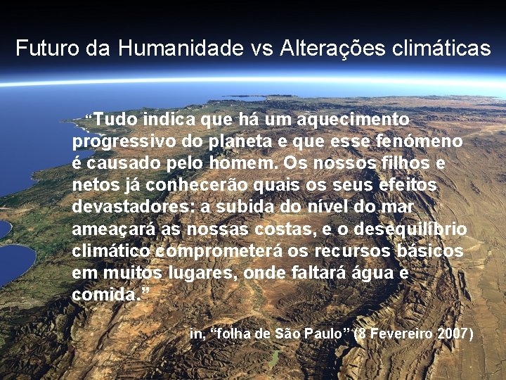 Futuro da Humanidade vs Alterações climáticas “Tudo indica que há um aquecimento progressivo do