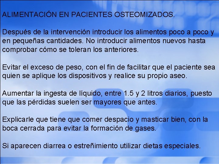 ALIMENTACIÓN EN PACIENTES OSTEOMIZADOS. Después de la intervención introducir los alimentos poco a poco